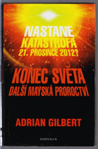 Konec světa - další mayská proroctví