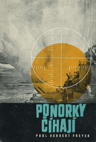 Ponorky číhají - příspěvek k dějinám druhé světové války