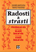 Radosti a strasti - předškolní věk, mladší školní věk, starší školní věk