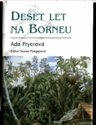 Deset let na Borneu Borneo