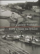 Zaniklé Podskalí - Vory a lodě na Vltavě