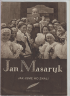 Jan Masaryk, jak jsme ho znali