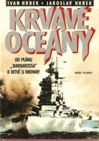 Krvavé oceány od plánu Barbarossa k bitvě u Midway