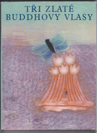 Tři zlaté Buddhovy vlasy a jiné čínské pohádky