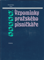 Vzpomínky pražského písničkáře 1818-1897