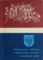 Francouzové a Morava v době Velké francouzské revoluce a koaličních válek