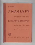 Anaglyfy k učebnicím Klíma-Ingriš. Deskriptivní geometrie pro V. třídu reálek a VII. ...