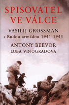 Spisovatel ve válce - Vasilij Grossman s Rudou armádou 1941-1945