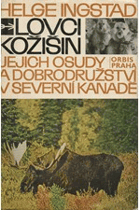 Lovci kožišin Jejich osudy a dobrodružství v Severní Kanadě