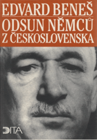 Odsun Němců z Československa - výbor z Pamětí, projevů a dokumentů 1940-1947
