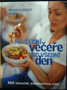 Nevšední večeře pro všední den - 365 senzačně jednoduchých jídel