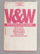 Hry osvobozeného divadla. Osel a stín. Kat a blázen. Balada z hadrů. Těžká Barbora. Pěst na ...