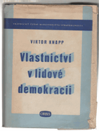 Vlastnictví v lidové demokracii - právní úpr. vlastnictví v Československé republice BEZ ...