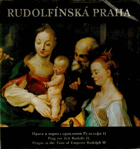 Rudolfínská Praha. Praga v period pravlenija Rudol'fa II = Prag zur Zeit Rudolfs II. = Prague at ...