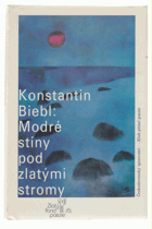 Modré stíny pod zlatými stromy Výbor z poezie