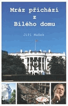 Mráz přichází z Bílého domu, aneb, Co vám demokratická média nechtějí nebo nesmějí ...
