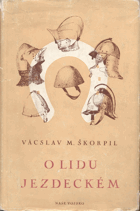 O lidu jezdeckém. Voják ve válce a revoluci do roku 1848
