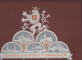 Československo v obrazech - město, hrady, kroje, zemědělství, průmysl a příroda - 180 ...