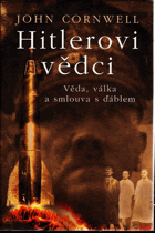 Hitlerovi vědci - věda, válka a ďáblův spolek
