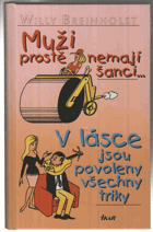 Muži prostě nemají šanci. V lásce jsou povoleny všechny triky