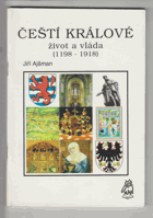 Čeští králové - život a vláda (1198-1918)