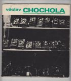 Václav Chochola. Fotografie z let 1940-1982. Katalog výstavy, Hradec Králové, 15. srpen-12. ...