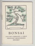 Bonsai - stručné pojednání o umění pěstování miniaturních stromků