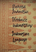 Bahasa Indonésia. Učebnice indonéštiny = Indonesian language - Vysokošk. příručka
