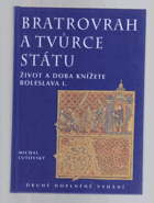 Bratrovrah a tvůrce státu - život a doba knížete Boleslava I