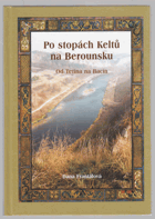 Po stopách Keltů na Berounsku - od Tetína na Bacín