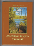 Magickým krajem Vysočiny - netradiční putování Českomoravskou vrchovinou