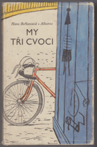 My tři cvoci