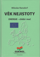 Věk nejistoty - energie - chléb i meč