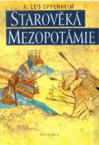 Starověká Mezopotámie - portrét zaniklé civilizace