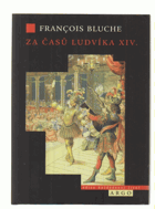 Za časů Ludvíka XIV - král Slunce a jeho století