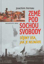 Země pod sochou svobody - dějiny USA, jak je neznáte