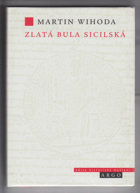 Zlatá bula sicilská - podivuhodný příběh ve vrstvách paměti