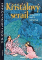 Křišťálový serail - u nočních ohňů karavan