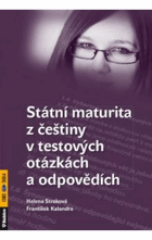 Státní maturita z češtiny - v testových otázkách a odpovědích