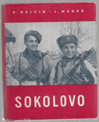 Sokolovo - sborník reportáží o bojovém vystoupení I. čs. samostatného polního praporu v ...