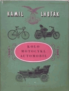 Kolo - motocykl - automobil BEZ OBÁLKY! NO COVER!