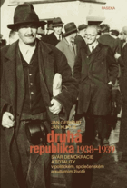 Druhá republika 1938-1939  DECENTNĚ ZATRHÁVÁNO FIXOU Svár demokracie a totality v politickém, ...