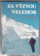 Za výzvou velehor - čeští horolezci na osmitisícovkách