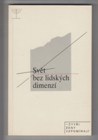 Svět bez lidských dimenzí Čtyři ženy vzpomínají