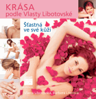Šťastná ve své kůži - krása podle Vlasty Libotovské
