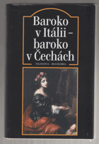 Baroko v Itálii - baroko v Čechách. Barocco in Italia, Barocco in Boemia