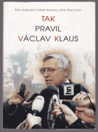 Tak pravil Václav Klaus