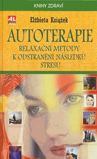 Autoterapie - relaxační metody k odstranění následků stresu