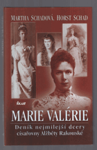 Marie Valérie - deník nejmilejší dcery císařovny Alžběty Rakouské