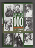 100 nejvlivnějších vojevůdců světa - přehled nejdůležitějších vojenských vůdců ...